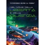 Nel nome della libertà e della giustizia. L'universo oltre la Terra (Vol. 3)