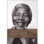 NELSON MANDELA - VOLUME 1 - LONGA CAMINHADA ATE A LIBERDADE