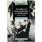 NEOLIBERAL KÜRESELLEŞME VE KALKINMA SEÇME YAZILAR - FIKRET ŞENSES