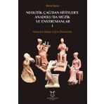 Neolitik Çağ’dan Hititler’e Anadolu’da Müzik ve Enstrümanları 1 - Meral Sayın