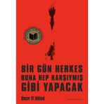 Nepal Kitap Bir Gün Herkes Buna Hep Karşıymış Gibi Yapacak - Omar El Akkad