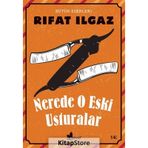 Nerede O Eski Usturalar - Rıfat Ilgaz