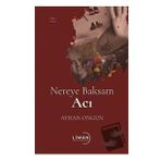 Nereye Baksam Acı 2. Cilt - Ayhan Ongun