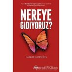 Nereye Gidiyoruz? - Haydar Hatipoğlu