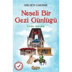 Neşeli Bir Gezi Günlüğü - Gülşen Çakmak