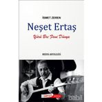 NEŞET ERTAŞ - MEDYA ANTOLOJISI - İSMET ZEREN