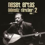 Neşet Ertaş Ölümsüz Türküler 2 (1998) 33 Plak Halk Müziği Bayar Müzik Yayımcı 1998