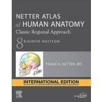 Netter Atlas of Human Anatomy International Edition: A Regional Approach (Netter Basic Science)