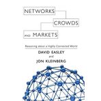 Networks, Crowds, and Markets: Reasoning about a Highly Connected World