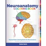 Neuroanatomy Coloring Book: Human Brain Coloring Book for Neuroscience and Neuroanatomy Workbook