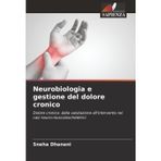 Neurobiologia e gestione del dolore cronico