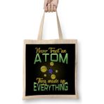 Never Trust An Atom They Made Up Everything Pun Bez Çanta Uzun Saplı - Açık Bej - 40 X 40