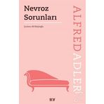 NEVROZ SORUNLARI TOPLUMSAL DUYGU YOKSUNLUĞU VE ERKEKSI PROTESTO - ALFRED ADLER