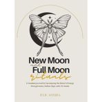 New Moon and Full Moon Rituals by Julie Asteria: A timeless journal for harnessing the Moon’s Energy through every Zodiac Sign, with 24 rituals