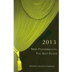 New Playwrights: The Best Plays 2013 by Lawrence Harbison (2013-12-16)