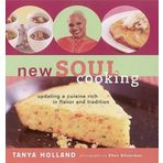 New Soul Cooking: Updating a Cuisine Rich in Flavor and Tradition by Holland, Tanya (2003) Hardcover