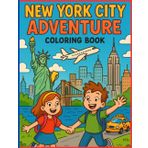 New York City Adventure Coloring Book: Fun, Easy and Educational New York City coloring book for kids. Boys and Girls