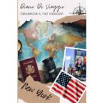 New York Diario di Viaggio: Organizza, pianifica il tuo viaggio e annota i tuoi ricordi compilando questo diario | Descrivi il tuo viaggio, i luoghi visitati, i pasti e incolla le tue foto...