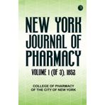 New York Journal of Pharmacy Volume 1 (of 3) 1852