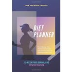 New You Within 3 Months - Diet Planner : 12-Week / Food Journal and Fitness Tracker 6 x 9 in - Cream Paper, 111 Pages: Exercise & Diet Journal / Track ... Food and Weight Loss Diary (First, Band 1)