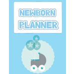 NEWBORN PLANNER: Baby's Daily Log Book, Baby record Notebook for Newborns, Sleep patterns, Diaper Changes Newborn Baby Planner, Infant Daily Schedule