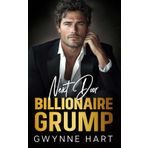 Next Door Billionaire Grump: An Enemies to Lovers Surprise Baby Forced Proximity Romance (Sizzling Billionaires)