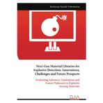 Next-Gen Material Libraries for Explosive Detection: Innovations, Challenges and Future Prospects