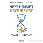 Neye Himmet Neye Hizmet - Yasin Aktay