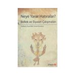 NEYE YARAR HATIRALAR? BELLEK VE SIYASET ÇALIŞMALARI - PINAR MELIS;YELSALI PARMAKSIZ