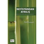 Neyistandan Ayrılış: Mesnevi'nin İlk On Sekiz Beyitinin Şerhi