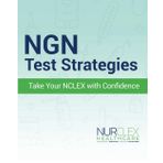 NGN Test Strategies: Take Your NCLEX With Confidence! (NGN Powerbook: Mastering Disease and Disorders Fast with Nurclex Healthcare Institute)