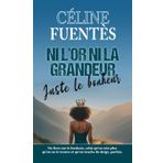 Ni l'or ni la grandeur, juste le bonheur
