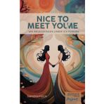 Nice to meet you/me: Wie Begegnungen unser ICH formen