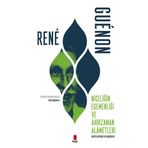 Niceliğin Egemenliği ve Ahirzaman Alametleri - Rene Guenon