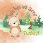 Nicholas Bear Turns 2 Today!: A Teddy Bear Birthday Book