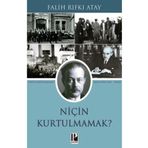 Niçin Kurtulmamak? Falih Rıfkı Atay