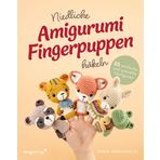 Niedliche Amigurumi-Fingerpuppen häkeln: 25 einfache und schnelle Tierfiguren: Amigurumi-Fingerpuppen häkeln für Kinder