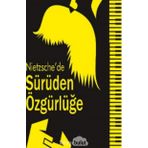 Nietzsche'de Sürüden Özgürlüğe - Nuriye Paytoncu
