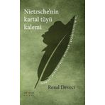 Nietzsche'nin Kartal Tüyü Kalemi - Resul Deveci