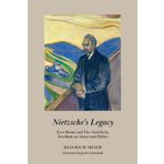 Nietzsche's Legacy: Ecce Homo and the Antichrist, Two Books on Nature and Politics