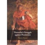 Nietzsche's Struggle against Pessimism
