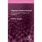 Nigerian Federal Finance: Its Developments, Problems and Prospects