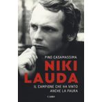 Niki Lauda. Il campione che ha vinto anche la paura