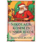 Nikolaus, komm in unser Haus - Das Malbuch: Für Kinder und Erwachsene