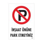 Nil Avm Inşaat Önüne Park Etmeyiniz Uyarı Levhası 25X35 KOD:1595