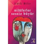 Nilüferler Sessiz Büyür - Lütfi Bilir