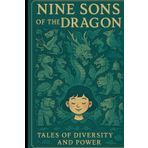 Nine Sons of the Dragon: Tales of Diversity and Power
