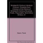 Nineteenth-Century Literature Criticism: Excerpts from Criticism of the Works of Nineteenth-Century Novelists, Poets, Playwrights, Short-Story Writers, & Other Creative Writers: 41