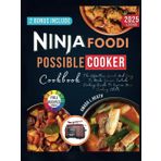 Ninja Foodi PossibleCooker Cookbook: The Effortless Quick And Easy To Make Recipes Include Cooking Guide To Improve Your Cooking Skills (Meal Prep with the Air Fryer)