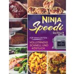 Ninja Speedi Kochbuch - Für Mahlzeiten: vollständig, schnell und köstlich
